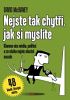 Nejste tak chyt��, jak si mysl�te
